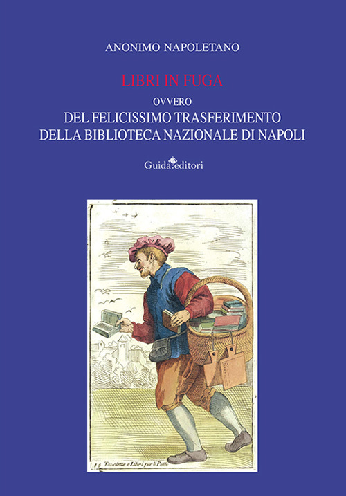 Libri in fuga. Ovvero del felicissimo trasferimento della Biblioteca Nazionale di Napoli