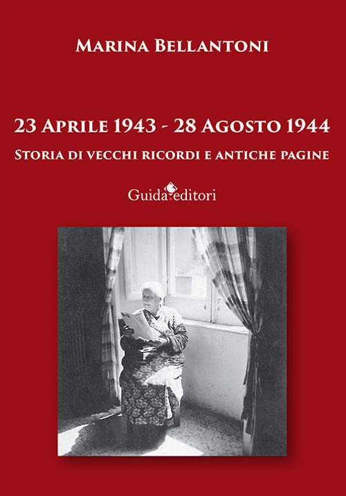 23 aprile 1943-28 agosto 1944. Storia di vecchi ricordi e antiche pagine