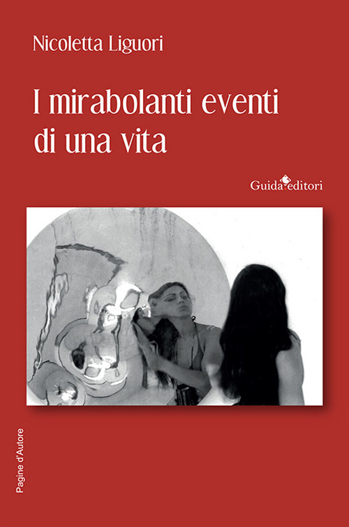 I mirabolanti eventi di una vita