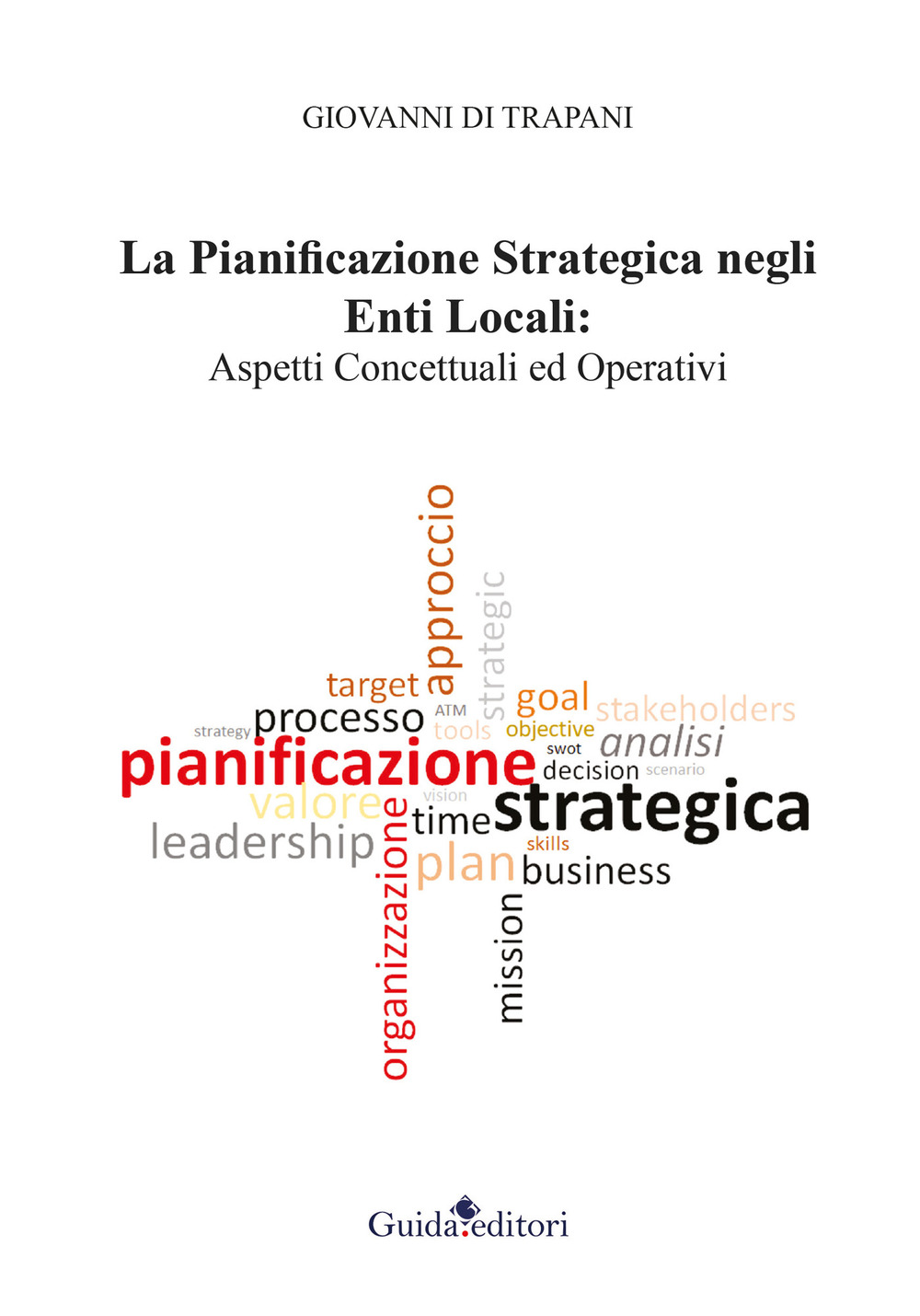 La pianificazione strategica negli enti locali. Aspetti concettuali ed operativi