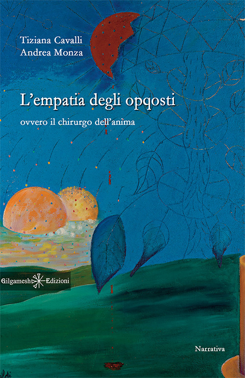 L'empatia degli opqosti. Ovvero il chirurgo dell'anima. Ediz. integrale. Con Libro in brossura