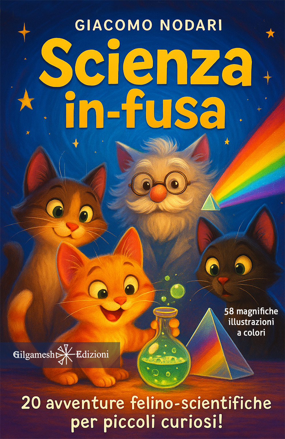 Scienza in-fusa. 20 avventure felino-scientifiche per piccoli curiosi! Ediz. illustrata