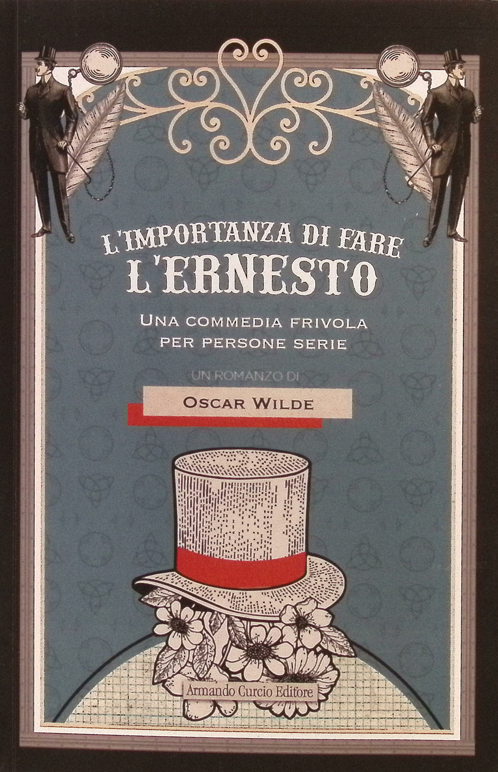 L'importanza di fare l'Ernesto. Una commedia frivola per persone serie