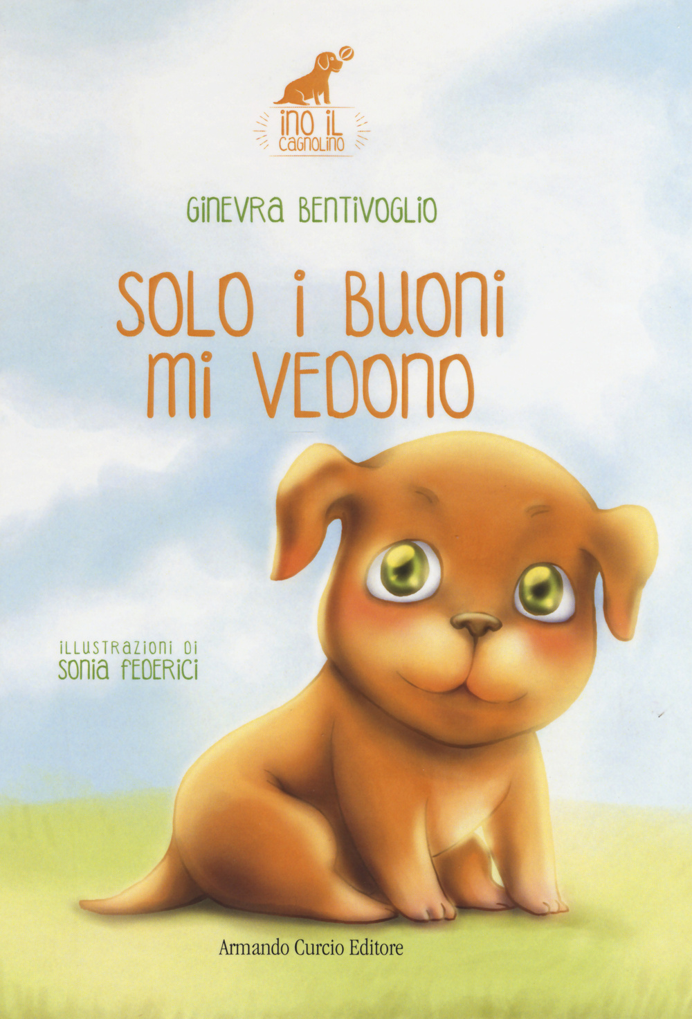 Solo i buoni mi vedono. Ino il cagnolino. Ediz. illustrata