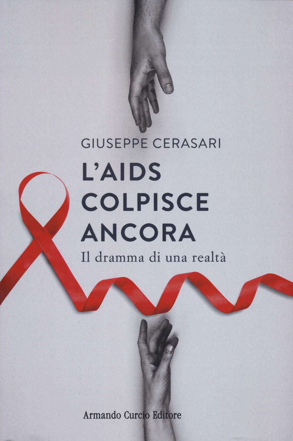 L'AIDS colpisce ancora. Il dramma di una realtà