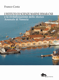 L'istituto di scienze marine ISMAR-CNR-The institute of marine sciences ISMAR-CNR. Ediz. bilingue