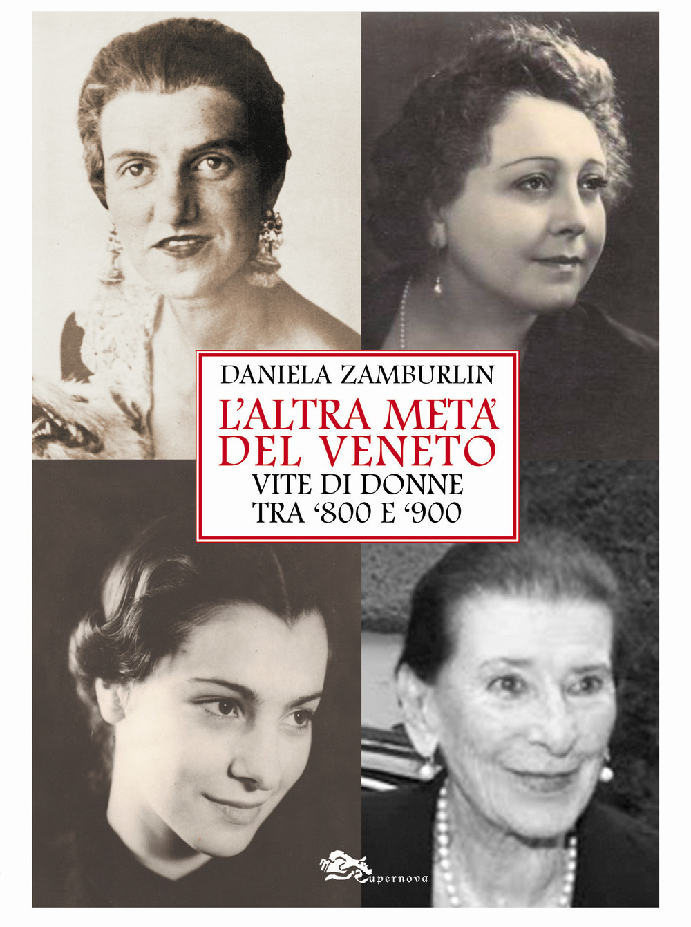 L'altra metà del Veneto. Vite di donne tra '800 e '900