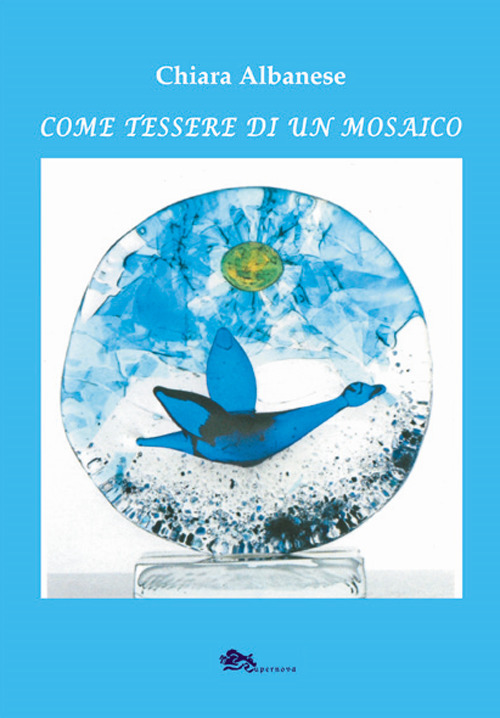 Come tessere di un mosaico