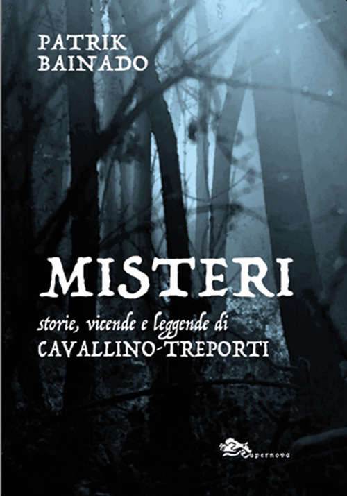 Misteri. Storie, vicende e leggende di Cavallino-Treporti