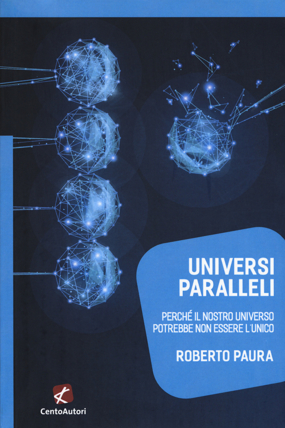 Universi paralleli. Perché il nostro universo potrebbe non essere l'unico