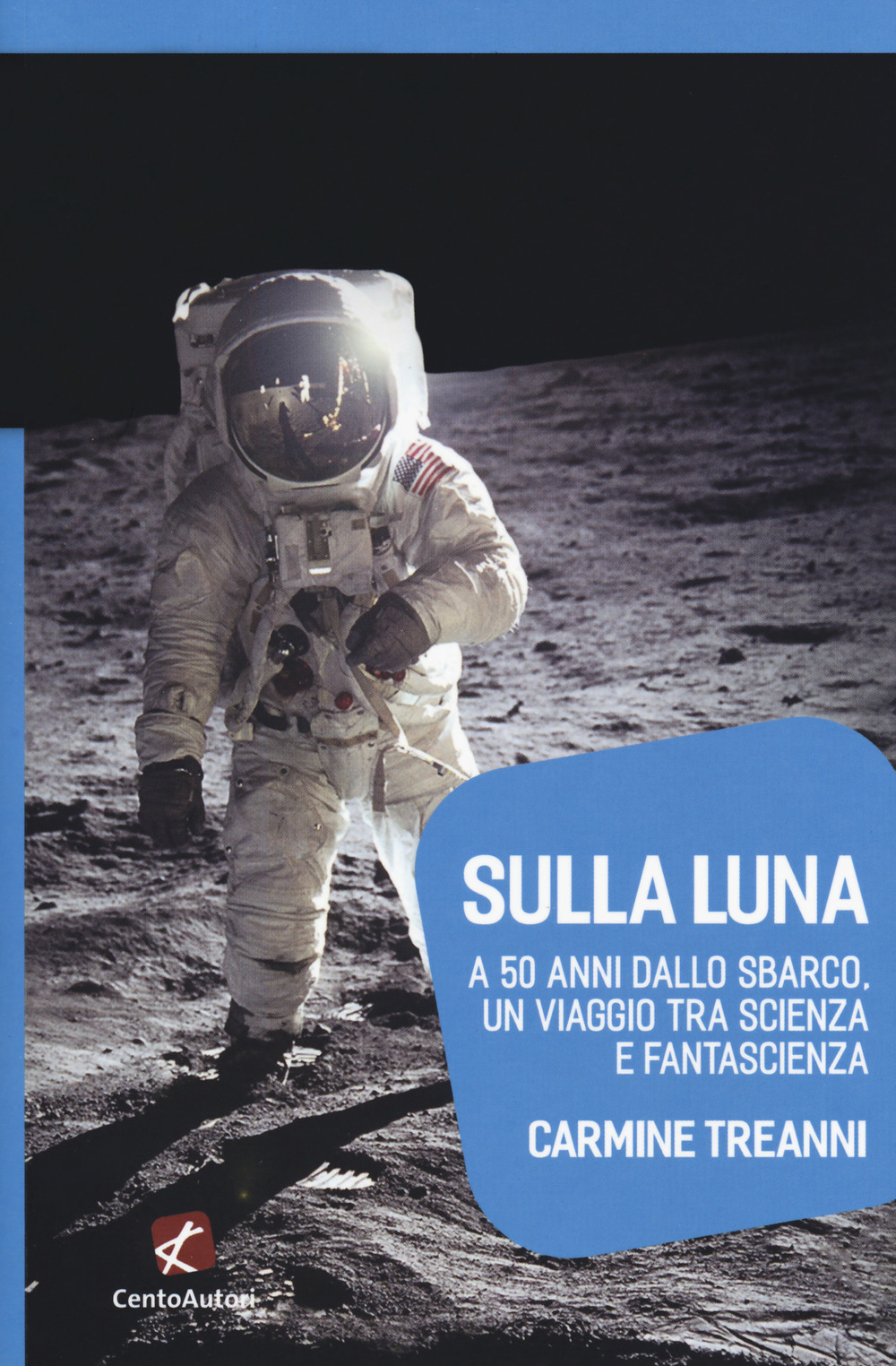 Sulla Luna. A 50 anni dallo sbarco, un viaggio tra scienza e fantascienza