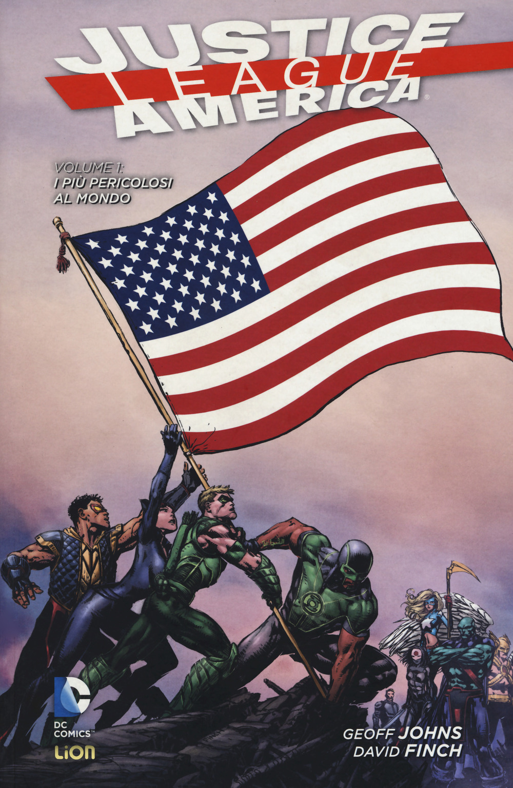 Justice League America. Vol. 1: I più pericolosi del mondo