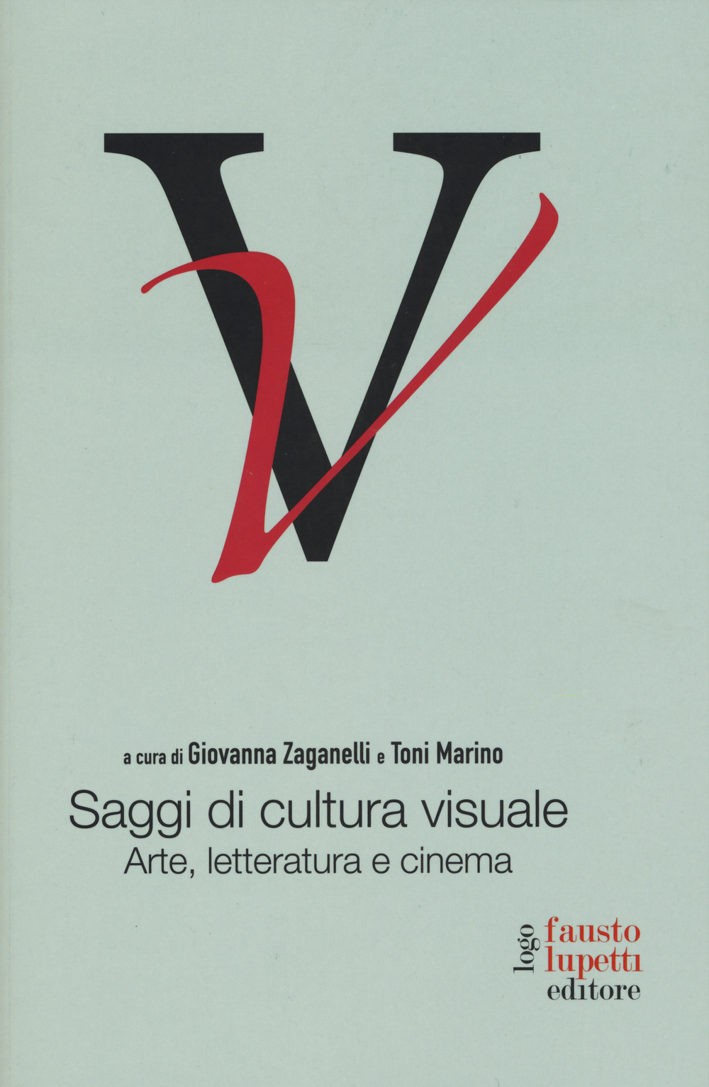 Saggi di cultura visuale. Arte, letteratura e cinema