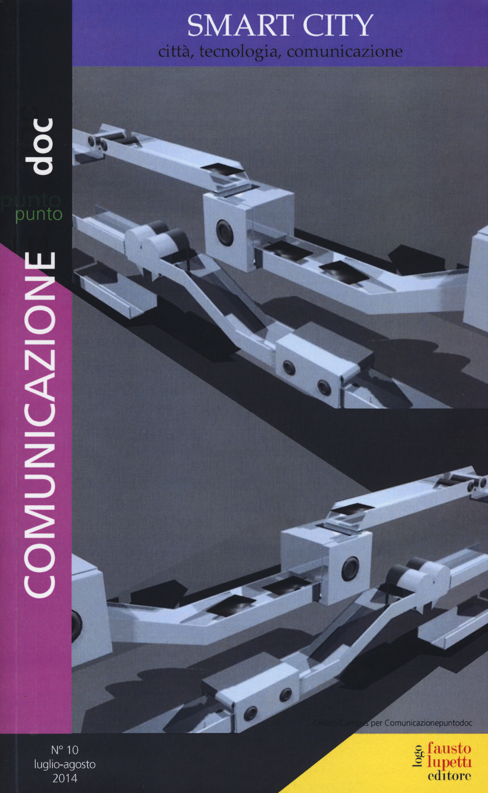 Comunicazionepuntodoc (2014). Vol. 10: Smart city. Città, tecnologia, comunicazione