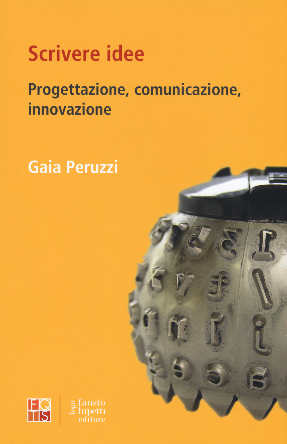 Scrivere idee. Progettazione comunicazione, innovazione