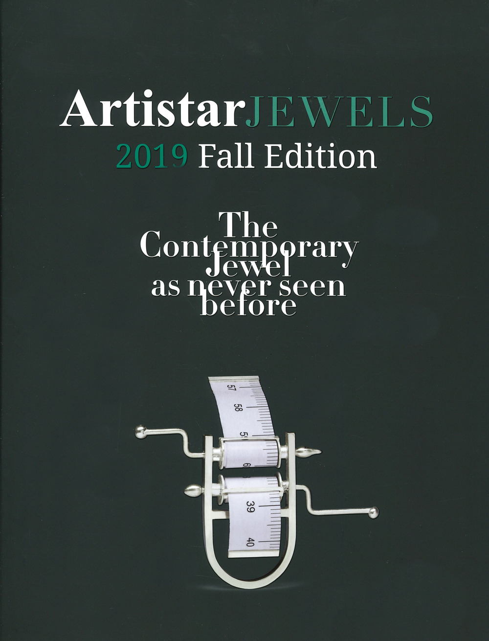 Artistar jewels 2019. Fall edition. The contemporary jewels as never seen before. Ediz. a colori