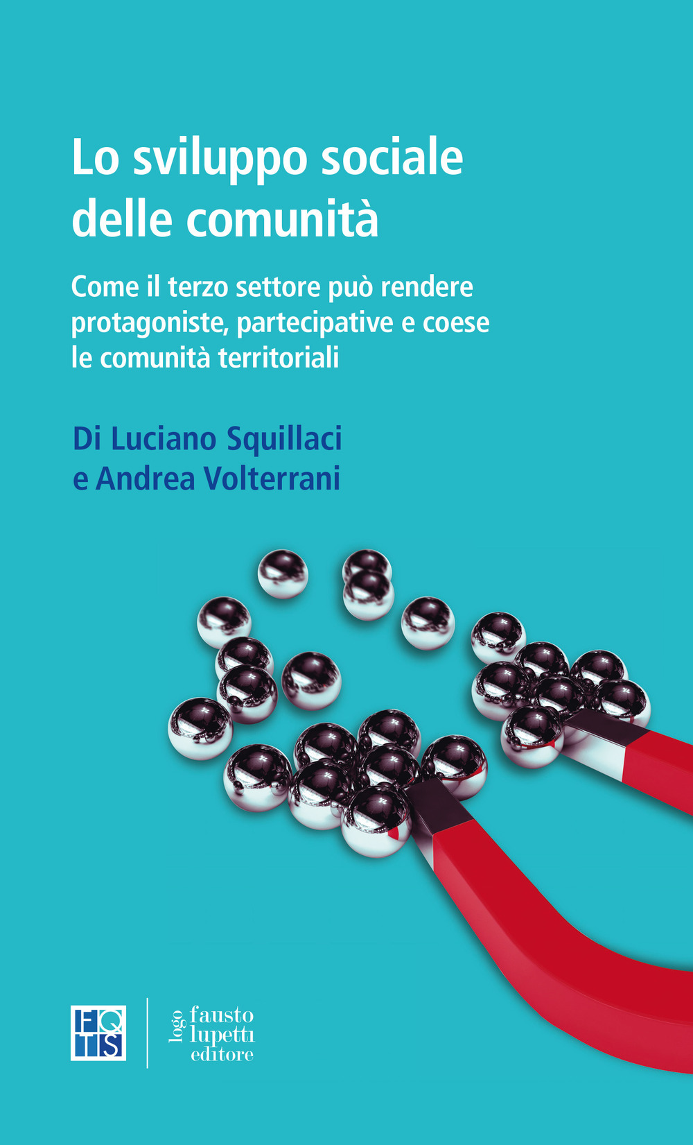 Lo sviluppo sociale delle comunità. Come il terzo settore può rendere protagoniste, partecipative e coese le comunità territoriali