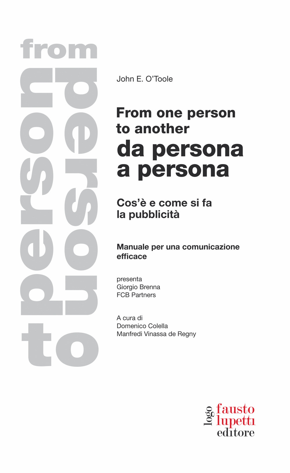 From one person to another. Da persona a persona. Cos'è e come si fa la pubblicità. Manuale per una comunicazione efficace