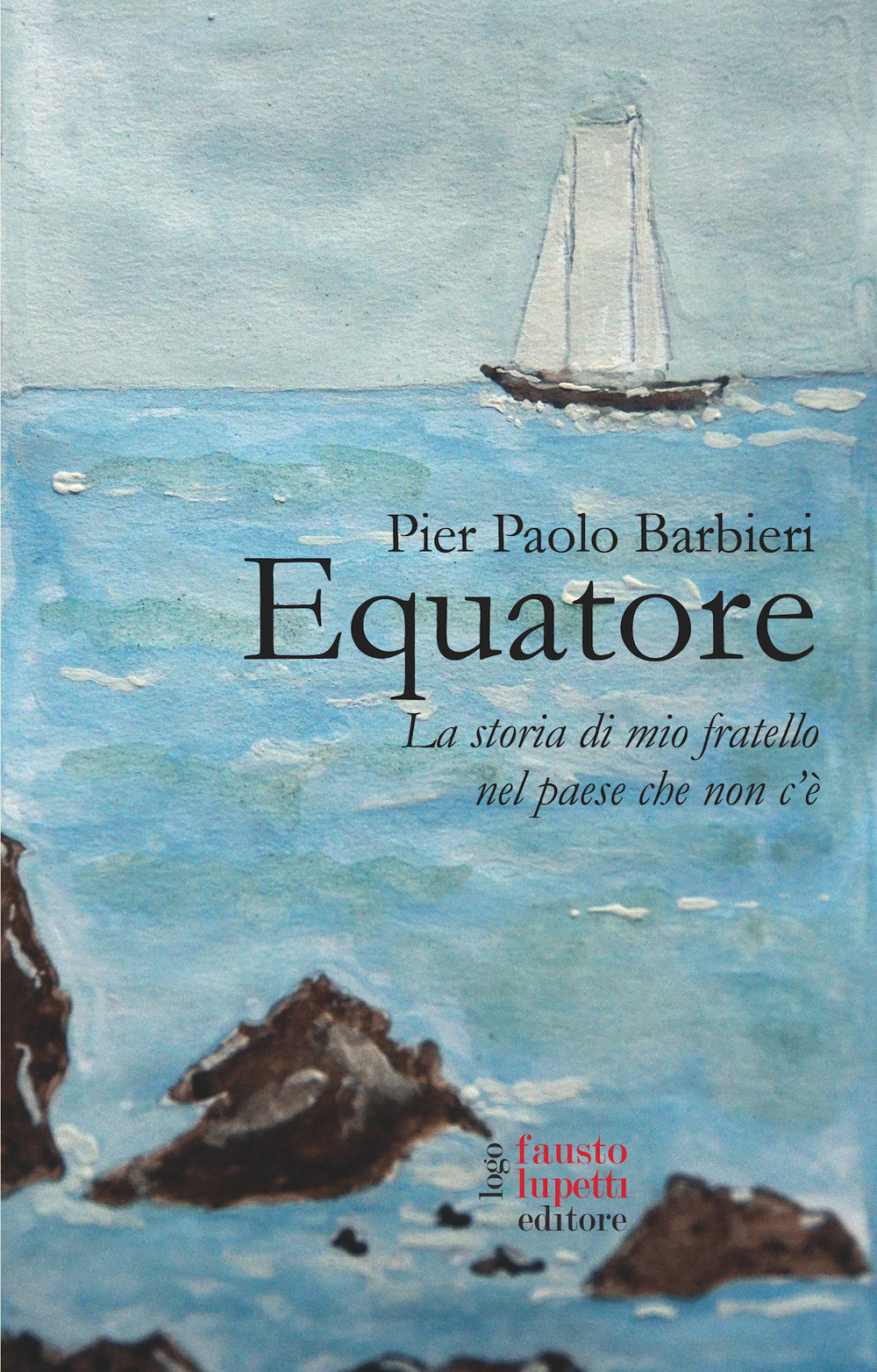 Equatore. La storia di mio fratello nel paese che non c'è