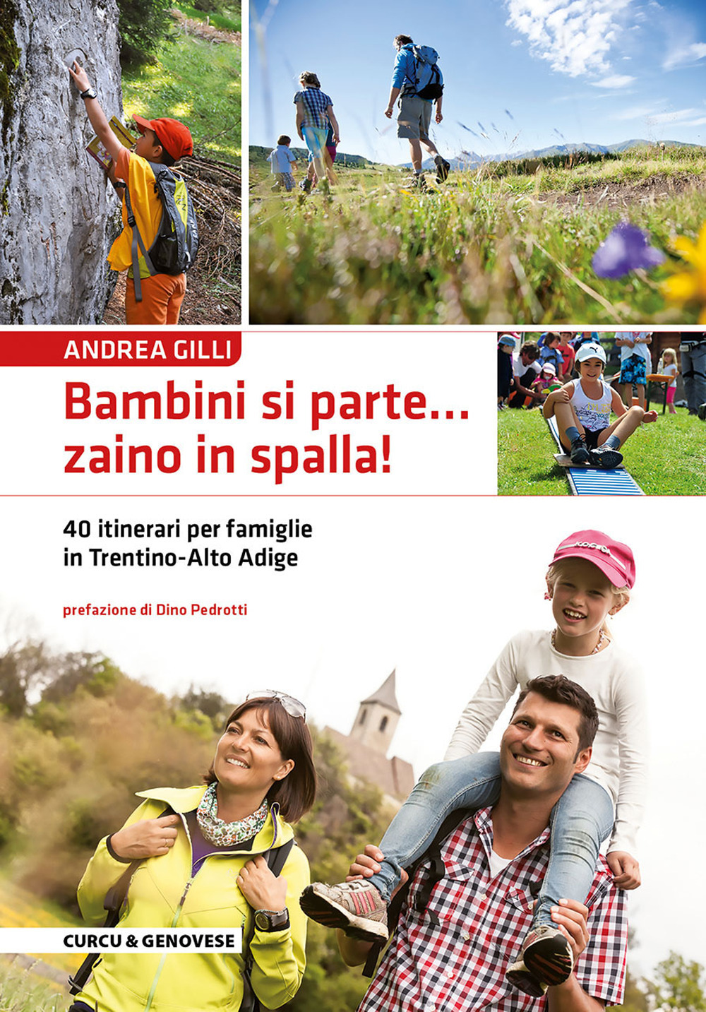Bambini si parte... zaino in spalla! 40 itinerari per famiglie in Trentino-Alto Adige