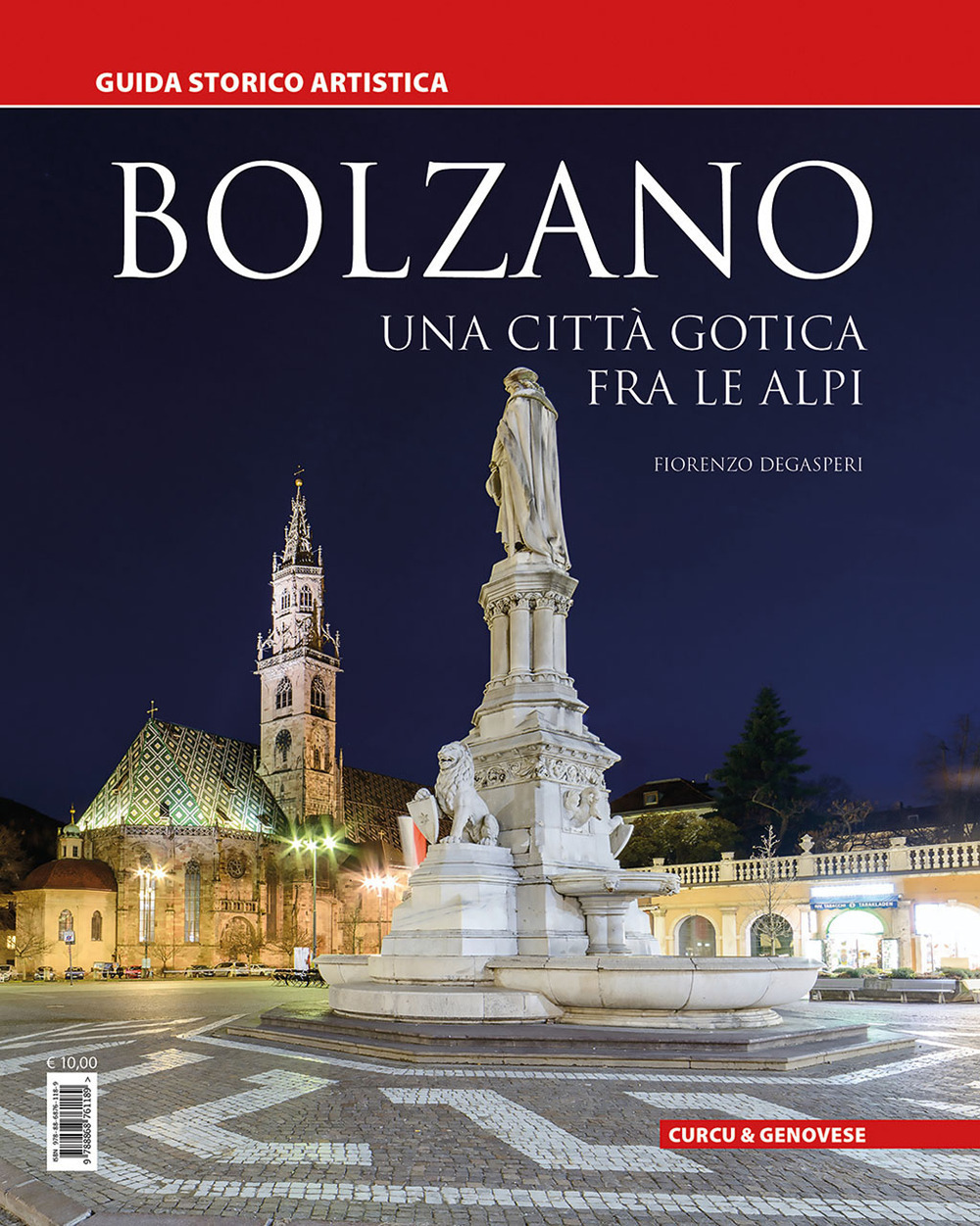 Bolzano. Una città gotica tra le Alpi. Guida storico artistica