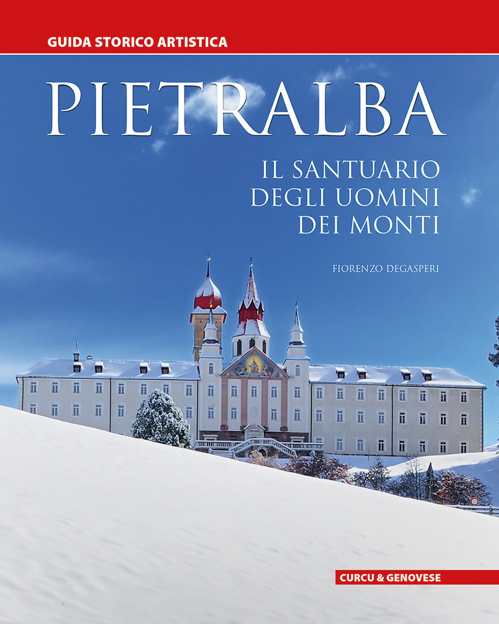 Pietralba. Il santuario degli uomini dei monti