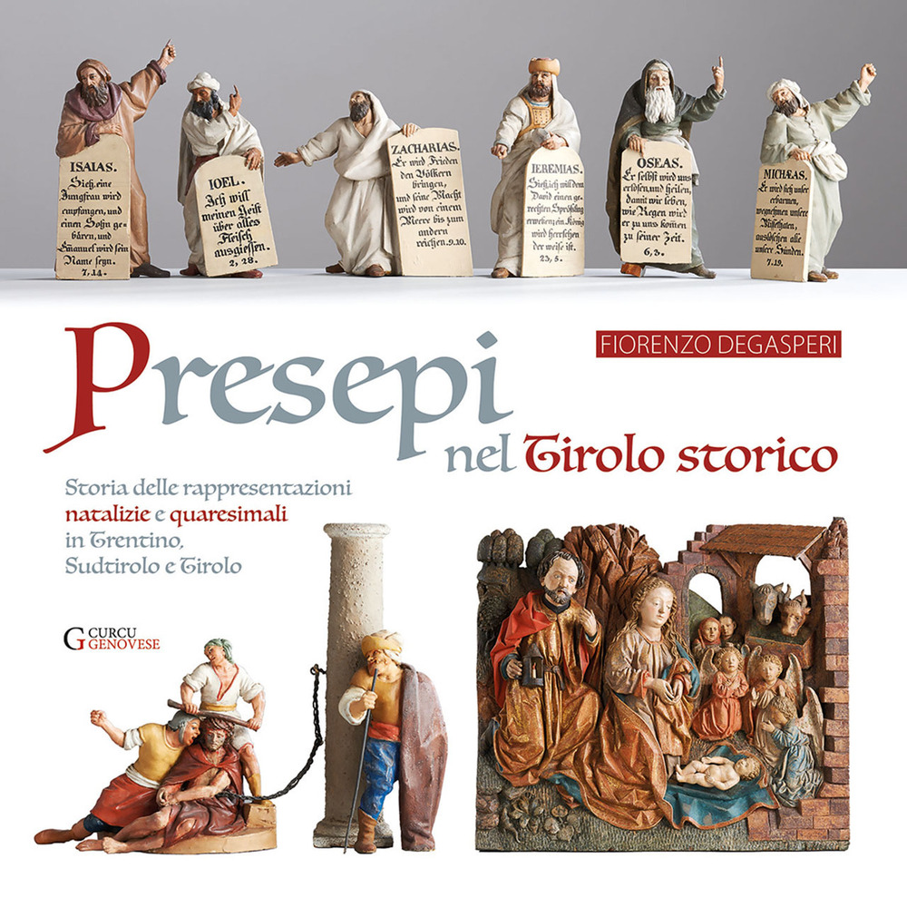 Presepi nel Tirolo storico. Storia delle rappresentazioni natalizie e quaresimali in Trentino, Sudtirolo e Tirolo