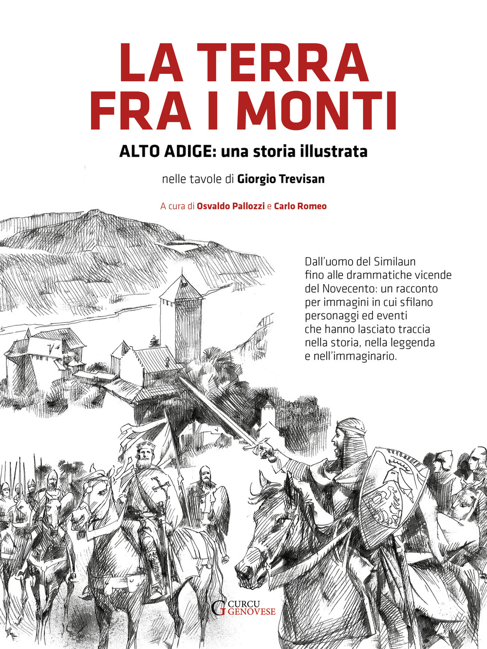 La terra fra i monti. Alto Adige: una storia illustrata nelle tavole di Giorigio Trevisan. Ediz. illustrata