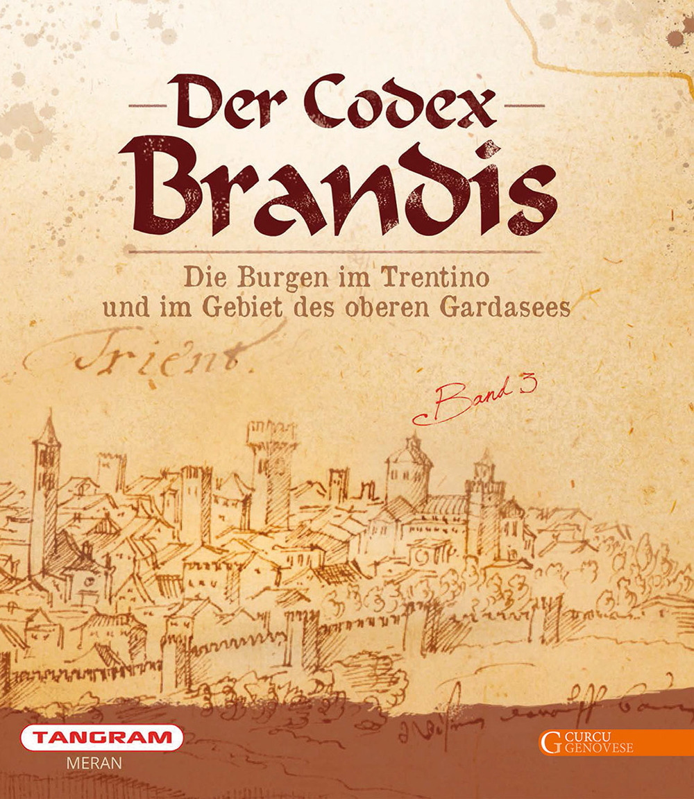 Der Codex Brandis. Die Burgen im Trentino und im Gebiet des oberen Gardasees. Ediz. illustrata. Vol. 3