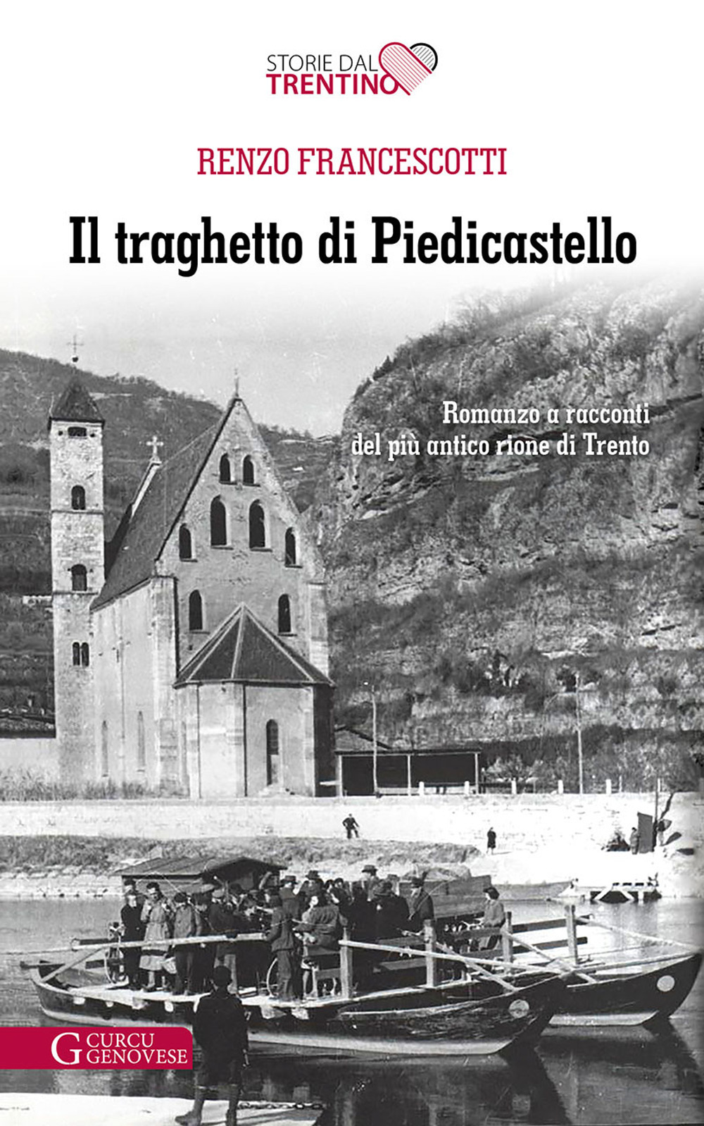 Il traghetto di Piedicastello. Romanzo a racconti del più antico rione di Trento