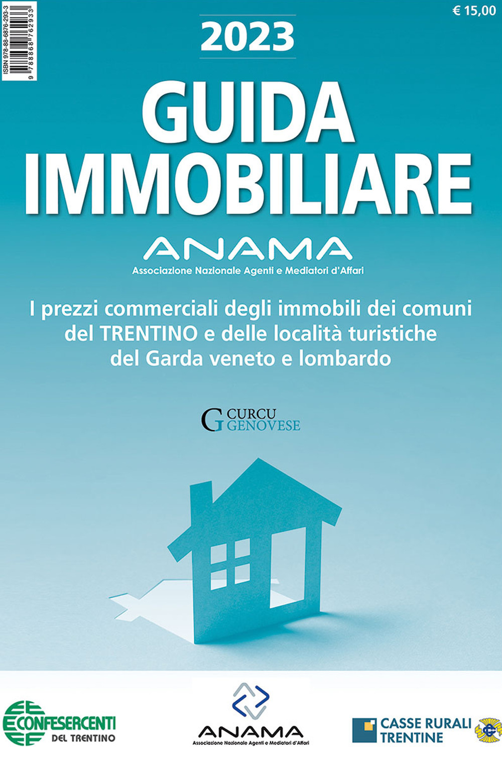 Guida Immobiliare. I prezzi commerciali degli immobili dei comuni del Trentino e delle località turistiche del Garda veneto e lombardo