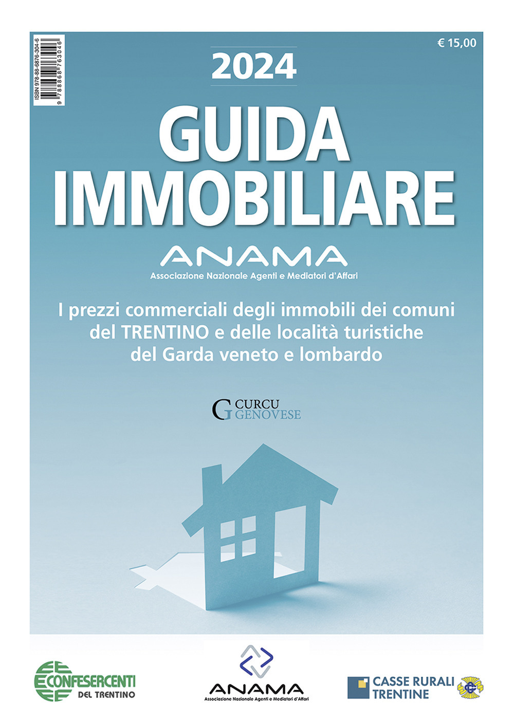 Guida Immobiliare. I prezzi commerciali degli immobili dei comuni del Trentino e delle località turistiche del Garda veneto e lombardo