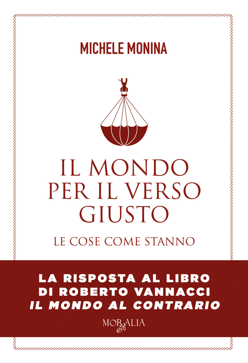 Il mondo per il verso giusto. Le cose come stanno