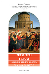 Presbiteri e sposi sorgente di fecondità educativa per la comunità cristiana. Con CD Audio