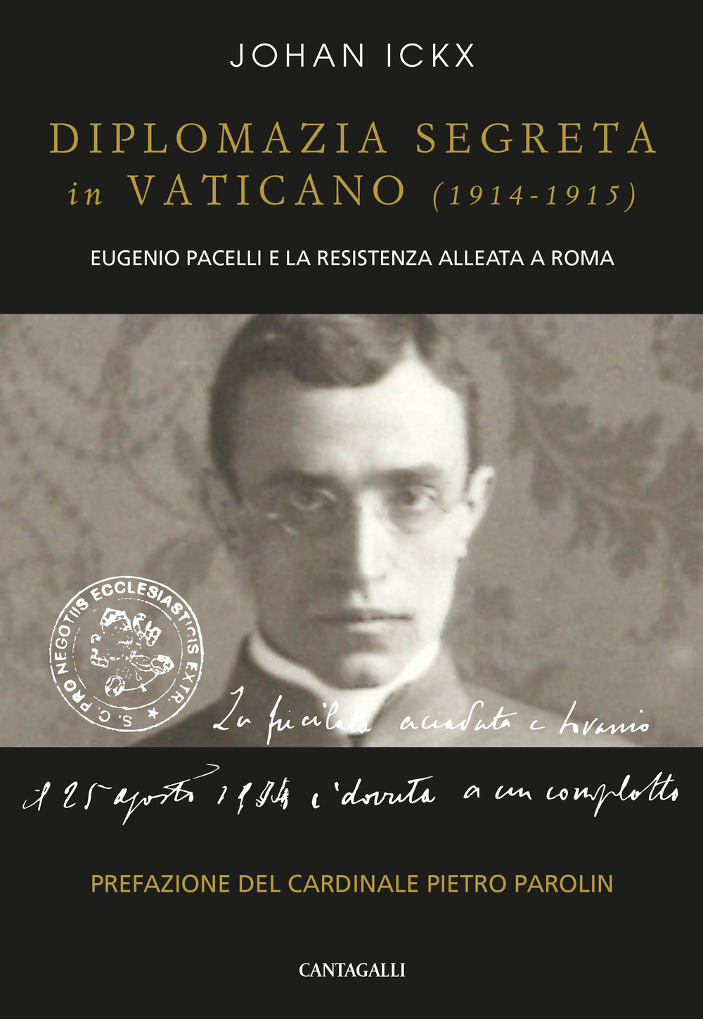 Diplomazia segreta in Vaticano (1914-1915). Eugenio Pacelli e la resistenza alleata a Roma