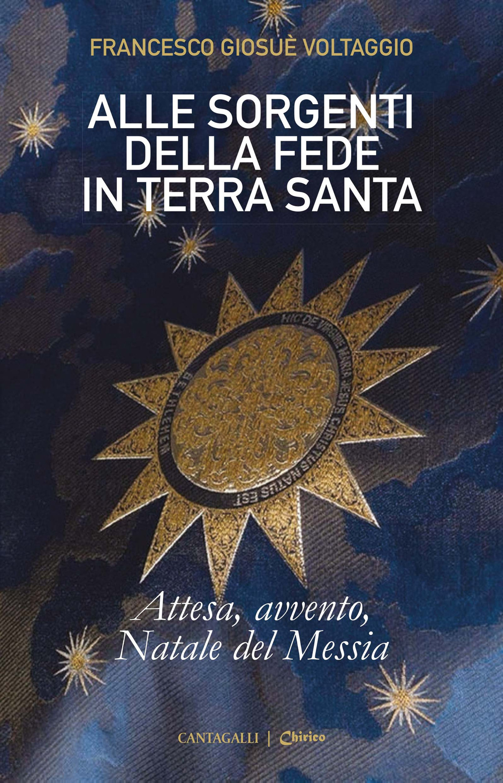 Alle sorgenti della fede in Terrasanta. Vol. 2: Attesa, Avvento, Natale del Messia
