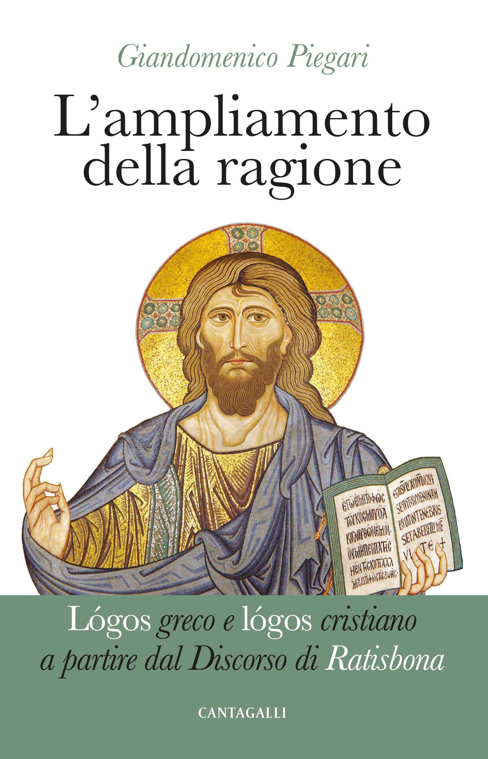 L'ampliamento della ragione. Lógos greco e lógos cristiano a partire dal Discorso di Ratisbona