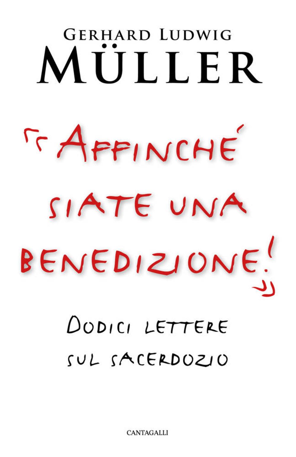 «Affinché siate una benedizione!». Dodici lettere sul sacerdozio