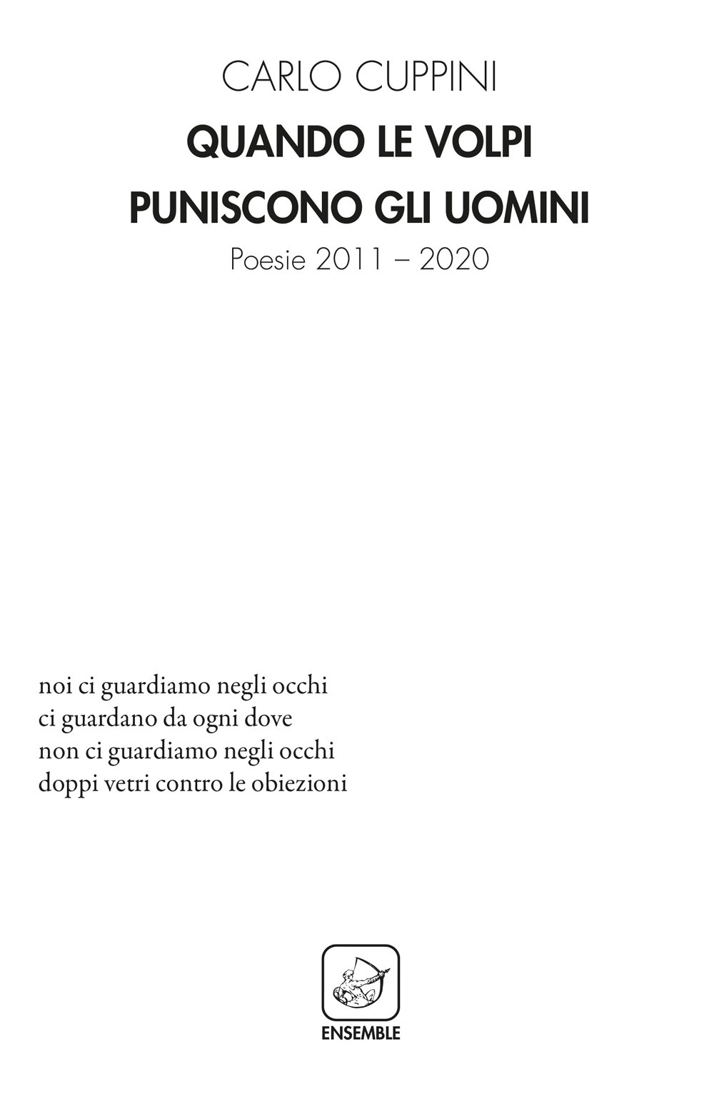 Quando le volpi puniscono gli uomini. Poesie 2011-2020