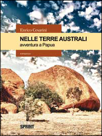 Nelle terre australi. Avventura a Papua