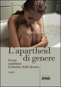 L'apartheid di genere. Come cambiare il destino delle donne