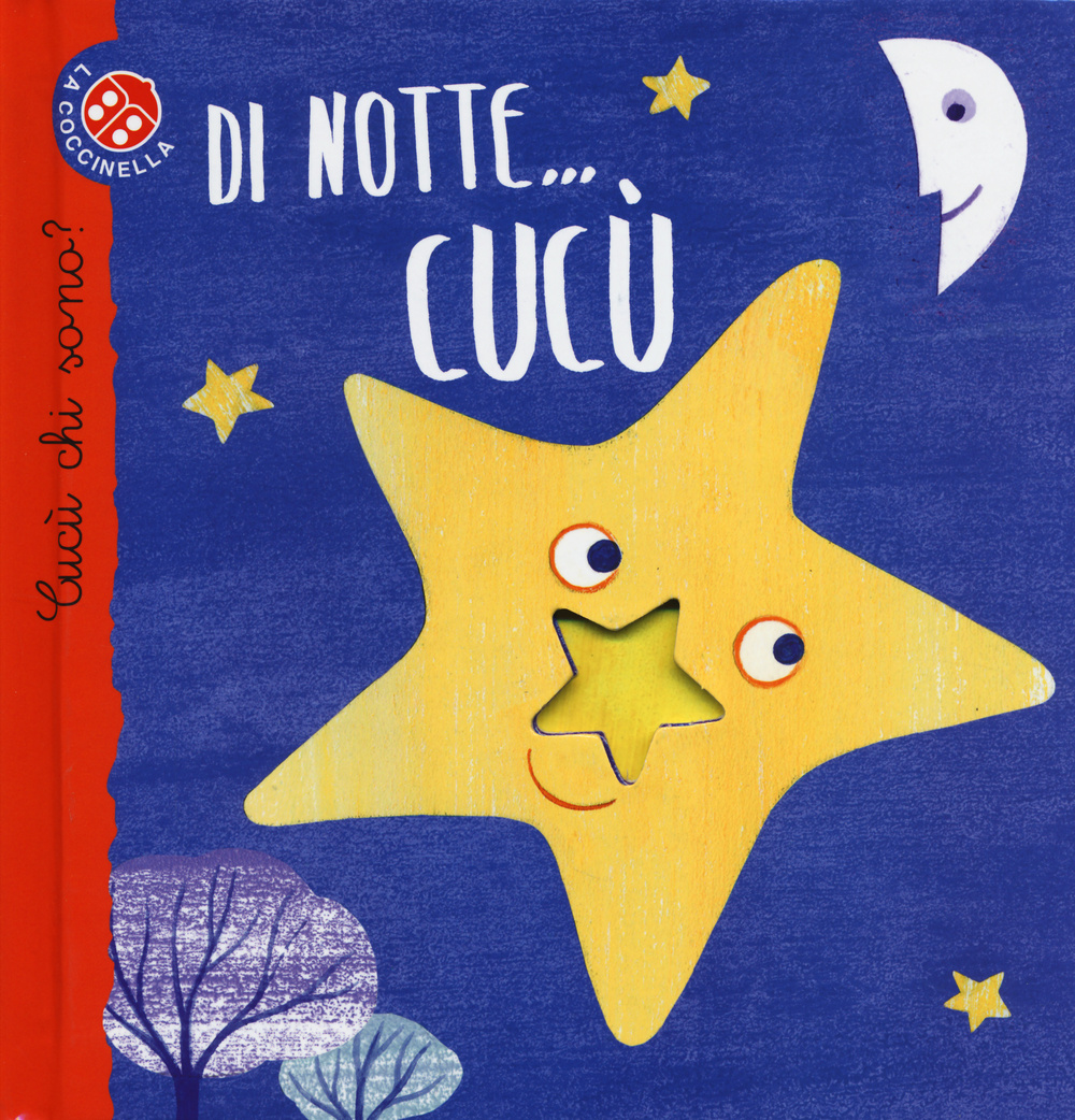 Di notte... cucù. Cucù chi sono? Ediz. illustrata