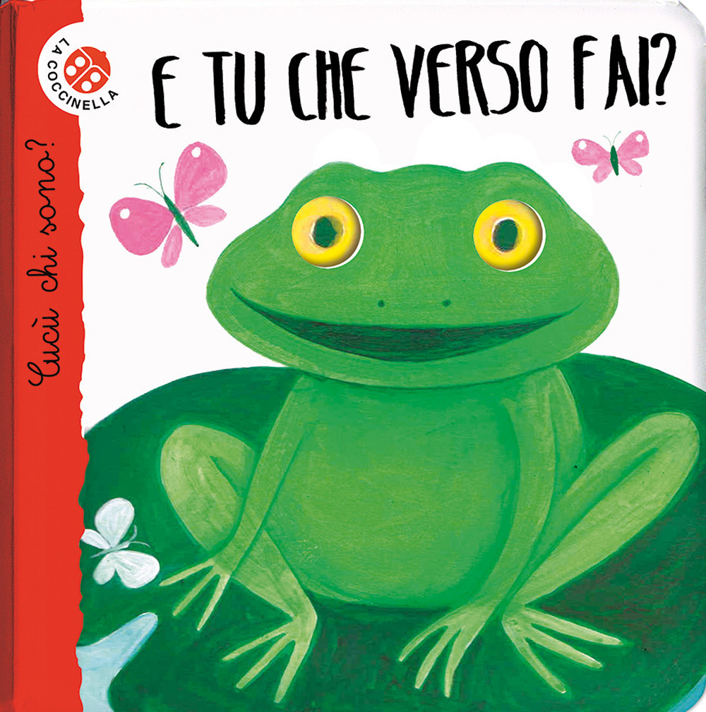 E tu che verso fai? Cucù chi sono? Ediz. illustrata