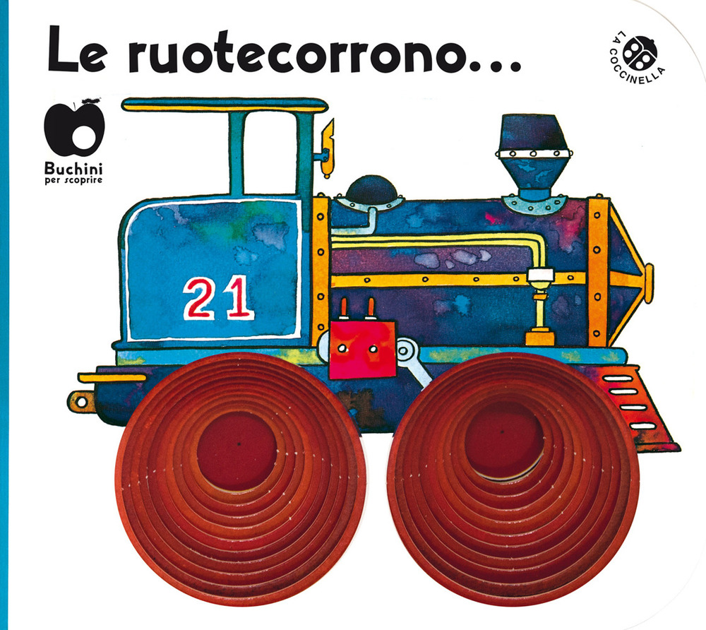 Le ruote corrono. Ediz. a colori