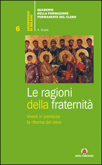 Le ragioni della fraternità. Vivere in pienezza la riforma del clero