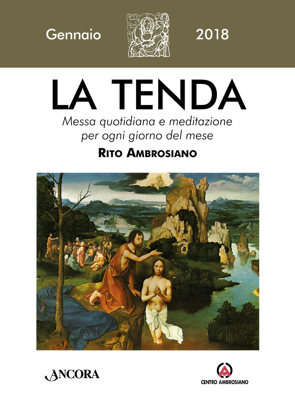 La tenda. Messa quotidiana e meditazione per ogni giorno del mese. Rito ambrosiano (2018). Vol. 1