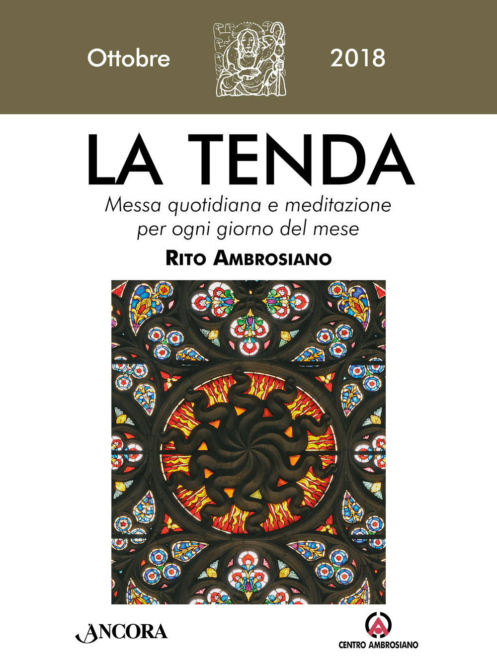 La tenda. Messa quotidiana e meditazione per ogni giorno del mese. Rito Ambrosiano. Ottobre 2018 (2018). Vol. 10