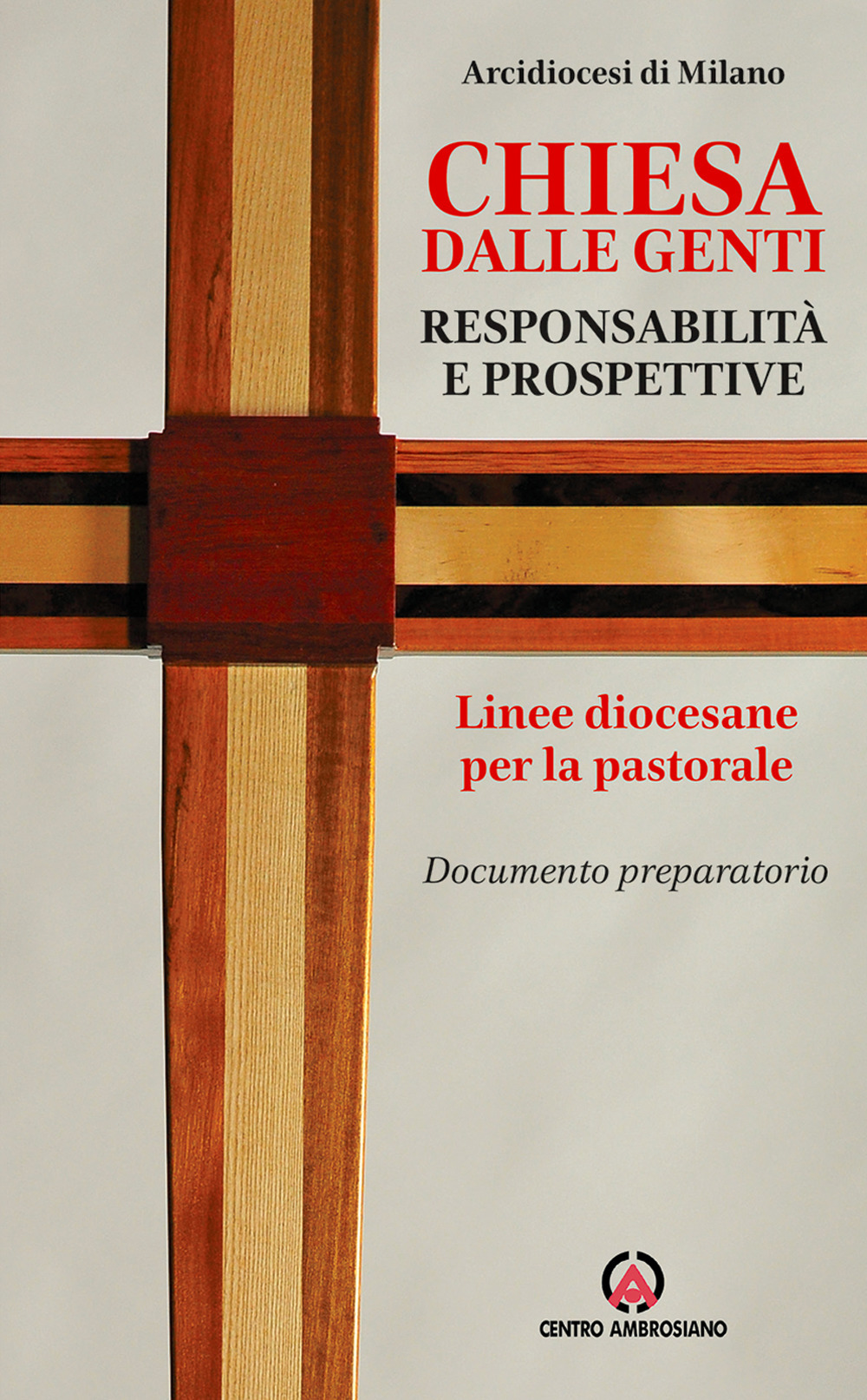 Chiesa dalle genti. Responsabilità e prospettive. Linee diocesane per la pastorale. Documento preparatorio