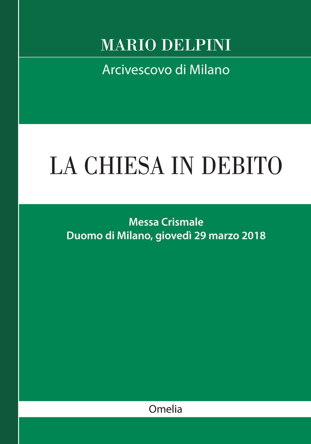 La Chiesa in debito. Messa Crismale (Duomo di Milano, giovedì 29 marzo 2018, omelia)