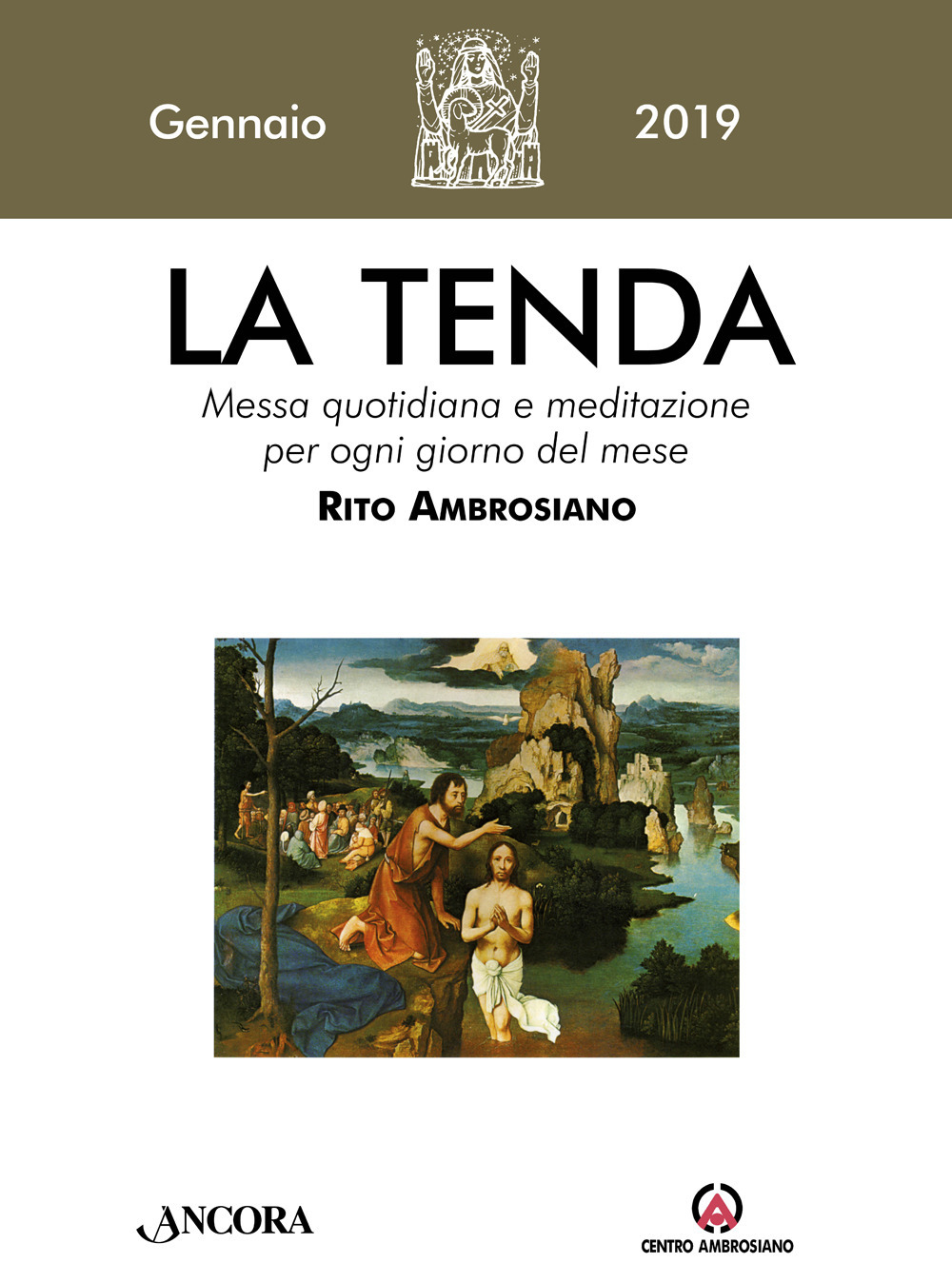 La tenda. Messa quotidiana e meditazione per ogni giorno del mese. Rito Ambrosiano (2019). Vol. 1: Gennaio 2019